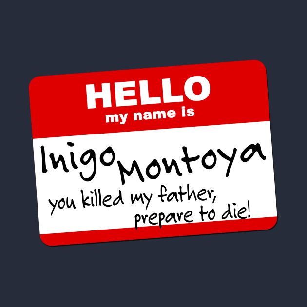 My Name is Inigo Montoya by TerraShirts