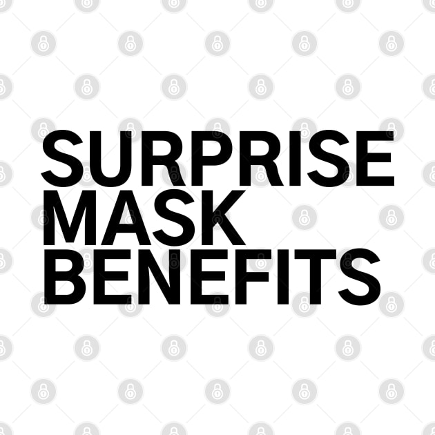 #SurpriseMaskBenefits Surprise Mask Benefits by AwesomeDesignz