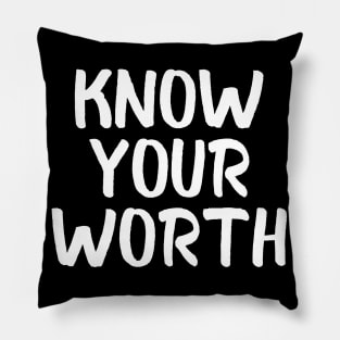 Know your worth Pillow