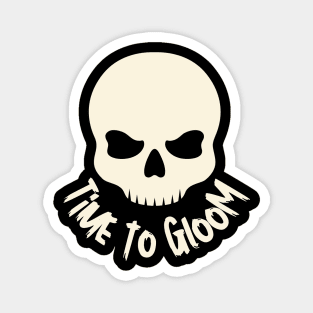 Time to Gloom with Skull Horror Design Magnet