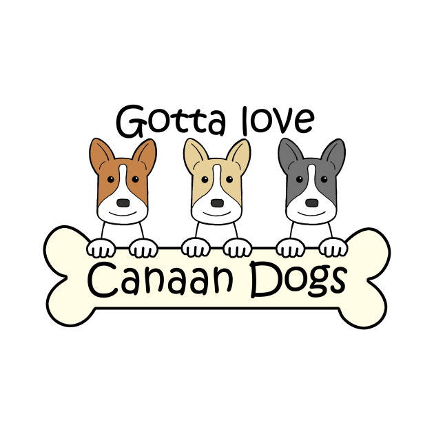 Gotta Love Canaan Dogs by AnitaValle