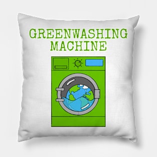 Greenwashing Machine Environment Earth Day Sarcasm Funny Pillow