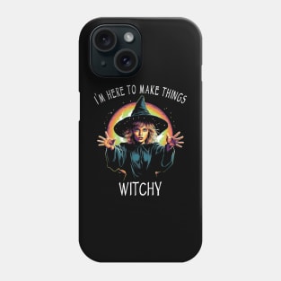 Funny Wicca & Paganism - I'm Here To Make Things Witchy Phone Case