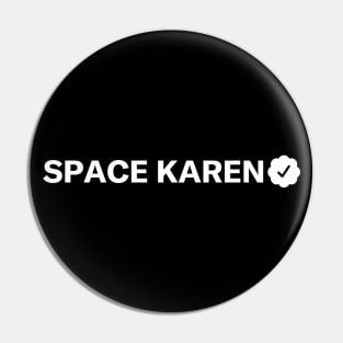 Space Karen Funny Sarcastic Parody Blue Badge Verification Gift Pin