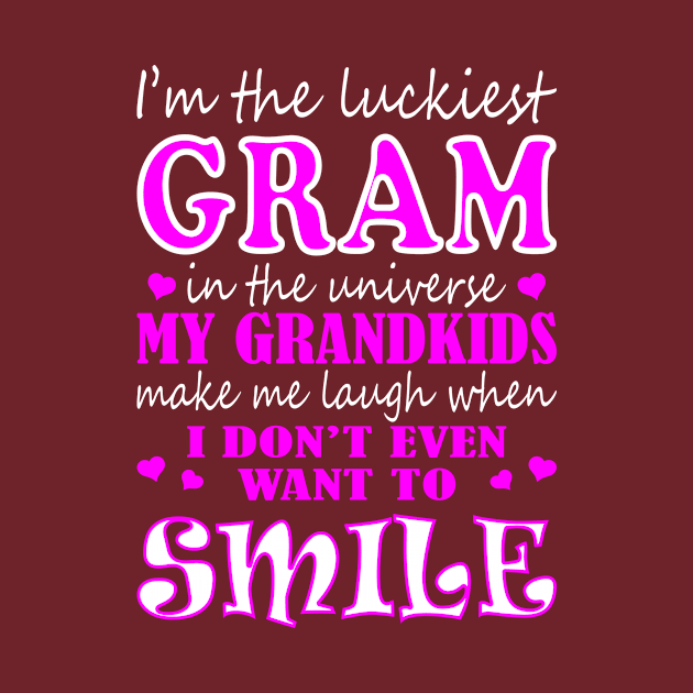 Im Luckiest Gram In Universe My Grandkids Make Me Smile by VIVATEES