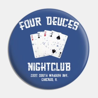 Four Deuces Nightclub Pin