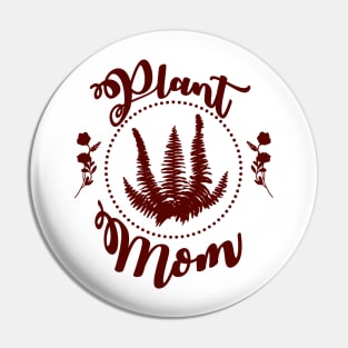 Plant Mom - Maroon Pin