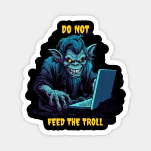 Do not feed the troll Magnet