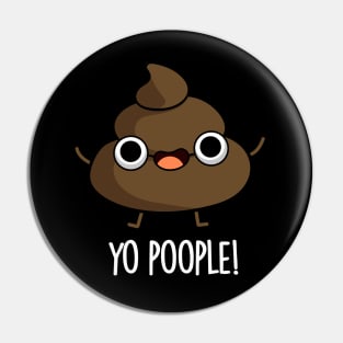 Yo Poople Cute Poop Pun Pin