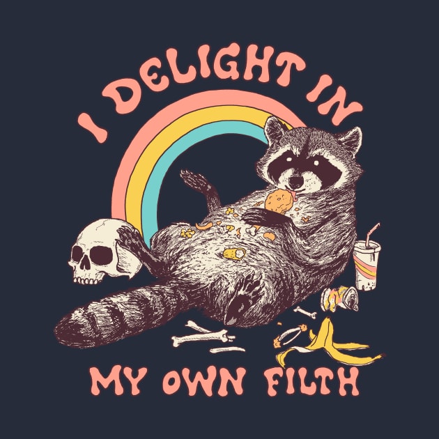 I Delight In My Own Filth by Hillary White Rabbit