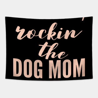 Rockin' The Dog Mom Tapestry