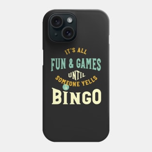 Funny BINGO Saying It's All Fun and Games Phone Case