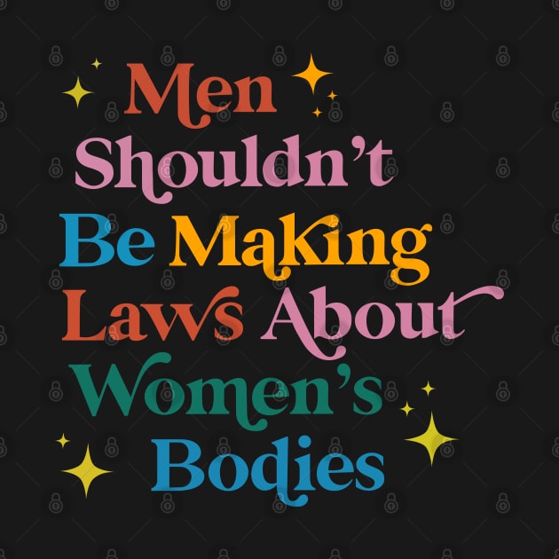 Men Shouldn't Be Making Laws About Women by sillhoutelek