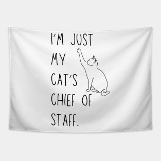 I'm just my cat's chief of staff - funny cat owner design Tapestry