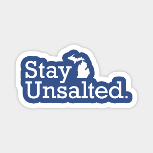 Stay Unsalted Michigan Magnet