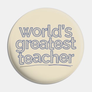 World's Greatest Teacher - Awesome Professor/School Gift Pin