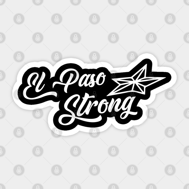 El Paso Strong - Strong - Sticker | TeePublic