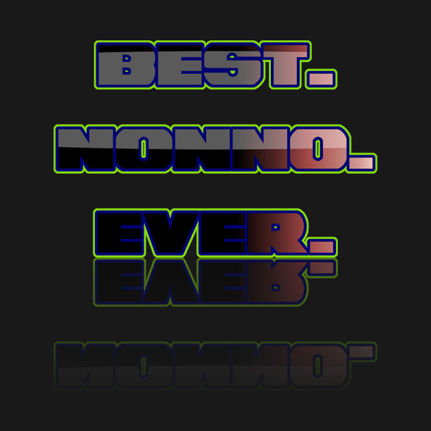 BEST NONNO EVER by Merch Designs TM