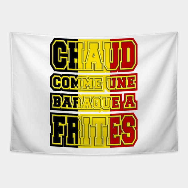 Chaud comme une baraque a frites Tapestry by Extracom