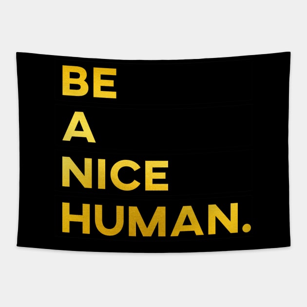 Be a nice human Tapestry by Seven Trees Design