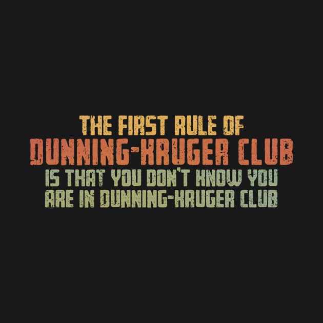 Dunning-Kruger Club by kg07_shirts