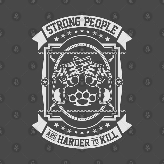Typography Design Strong People Are Harder To Kill by Dedonk.Graphic