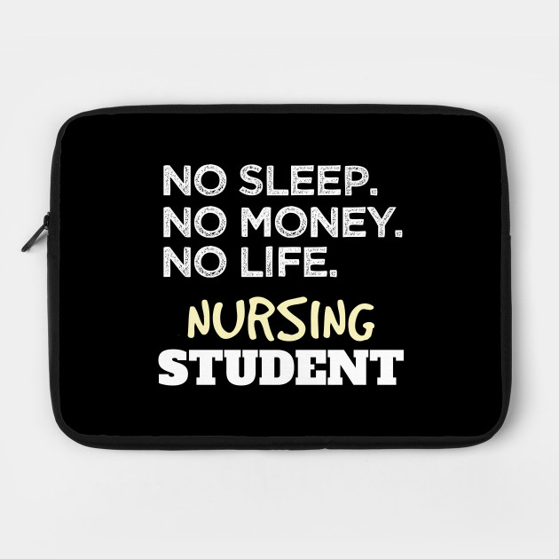Nurse School Meme No Sleep No Money No Life Nursing Student