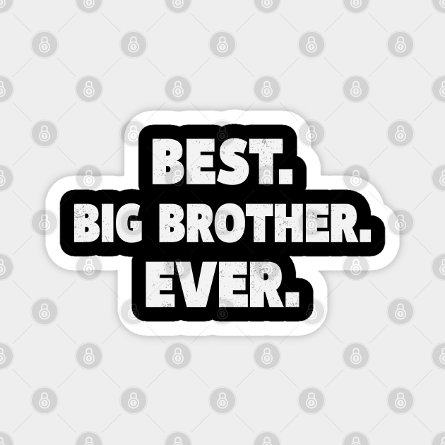 Best Big Brother Ever Promoted To Big Brother Best Big Brother