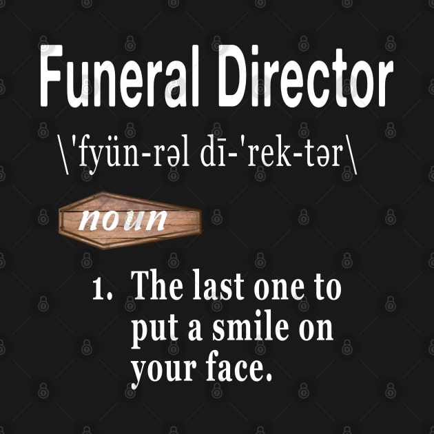 Funeral Director Word Definition Quote for Morticians by Graveyard Gossip