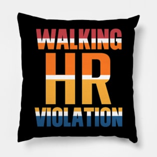 walking hr violation Pillow