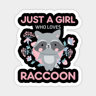 Just A Girl Who Love Raccoon Magnet