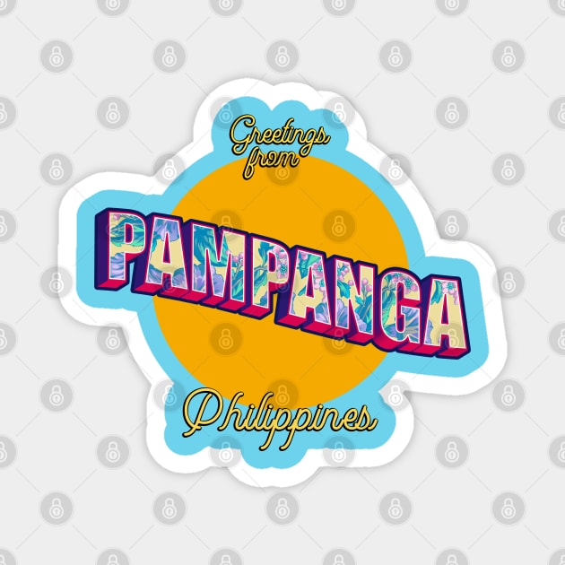 Greetings from PAMPANGA Philippines! Magnet by pinoytee