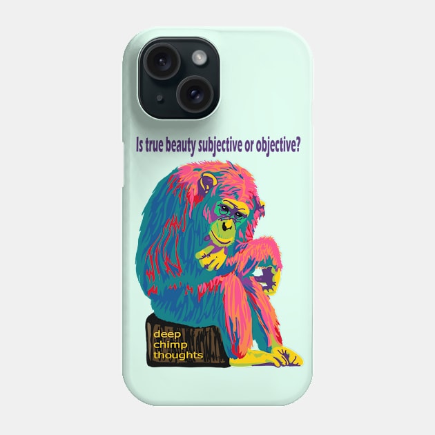 Deep Chimpanzee Thoughts Phone Case by Slightly Unhinged