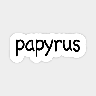 Papyrus in Comic Sans Magnet
