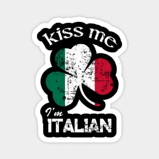 Distress Kiss Me I'M Italian St Patrick'S Day Magnet