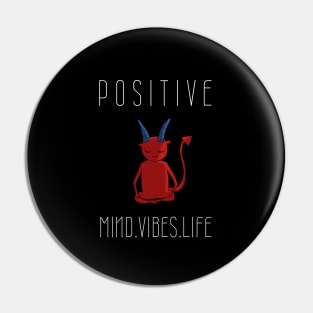 Positive mind vibes life Pin