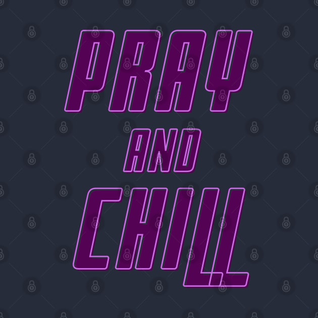 Pray and Chill by Eternity Seekers