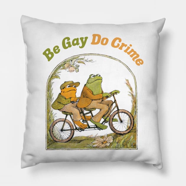 Be Gay Do Crime Pillow by FlashmanBiscuit