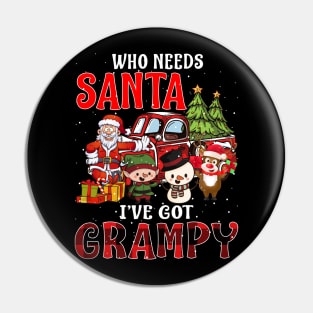 Who Needs Santa Ive Got Grampy Funny Matching Family Christmas Gift Pin