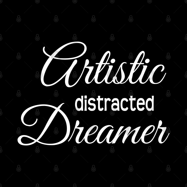 ADD / ADHD - Artistic Distracted Dreamer by Love Life Random