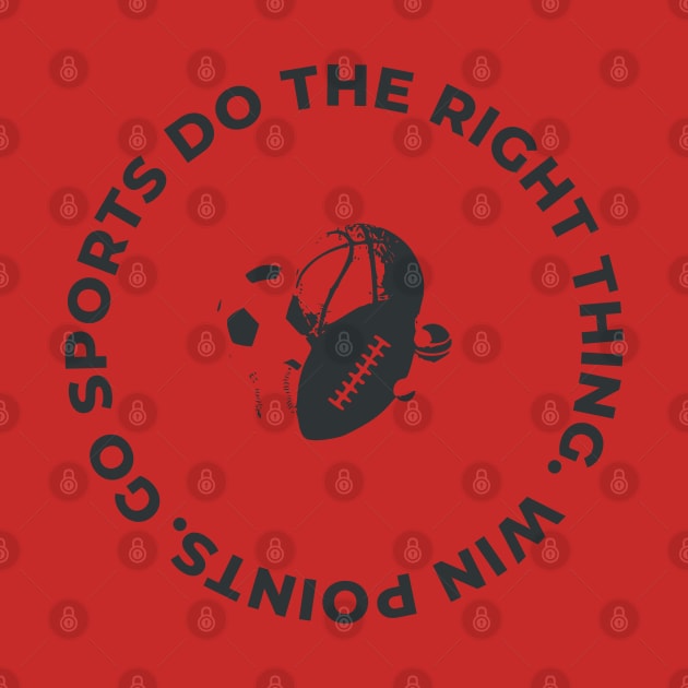 Go Sports Do the Right Thing, Win Points by Toozidi T Shirts
