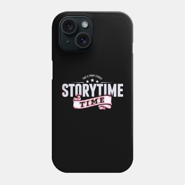 TRUE AND FUNNY STORIES - STORY TIME Phone Case by MACIBETTA