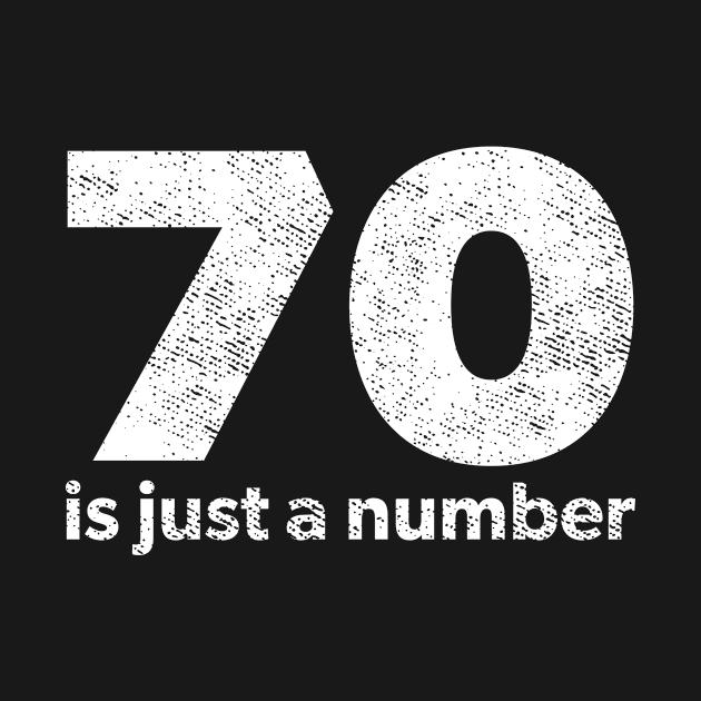 70 is just a number by ChuckDuncanArt