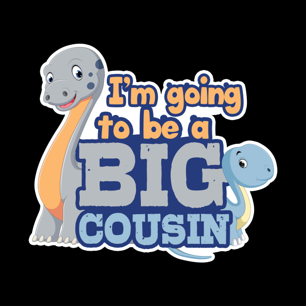 'Going To Be A Big Cousin Dino' Cool Dinosaurs T Rex Gift by ourwackyhome