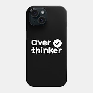 verified Over thinker (white) Phone Case