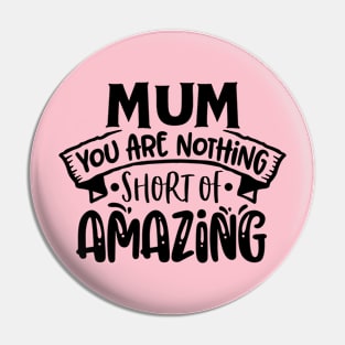 Mum you are nothing short of amazing! Pin