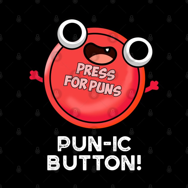 Pun-ic Button Funny Pun by punnybone