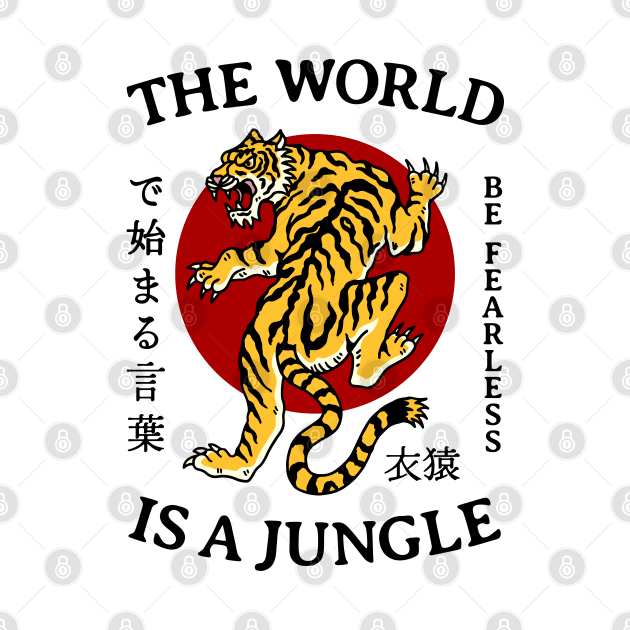 Japanese proverbs, the world is a jungle. by Garment Monkey Co.