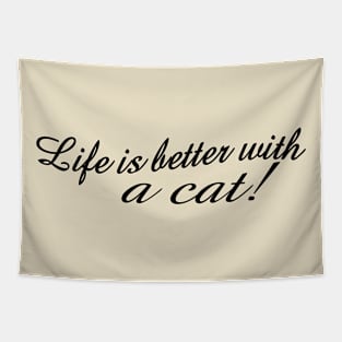 Life is better with a cat! Tapestry