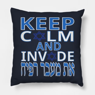 Keep Calm and Invade Rafah Pillow